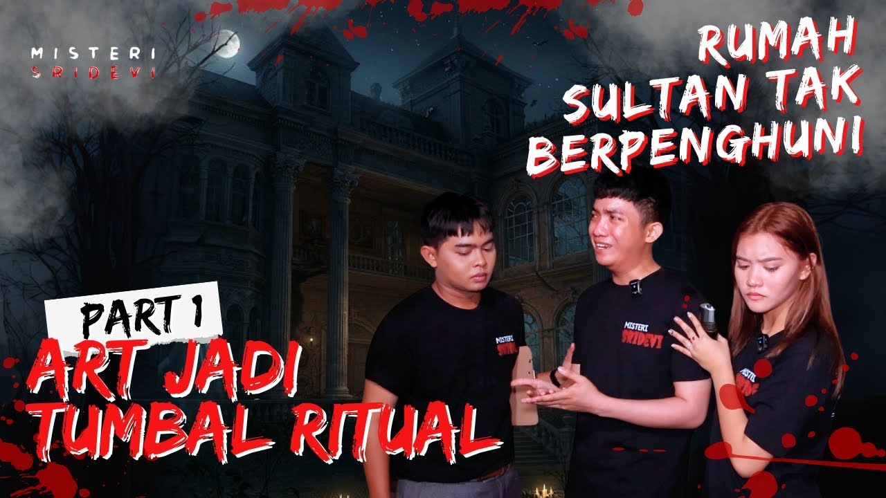 ART MENJADI TUMBAL RITUAL!! DI PENELUSURAN RUMAH SULTAN TIDAK BERPENGHUNI #horror #mystery