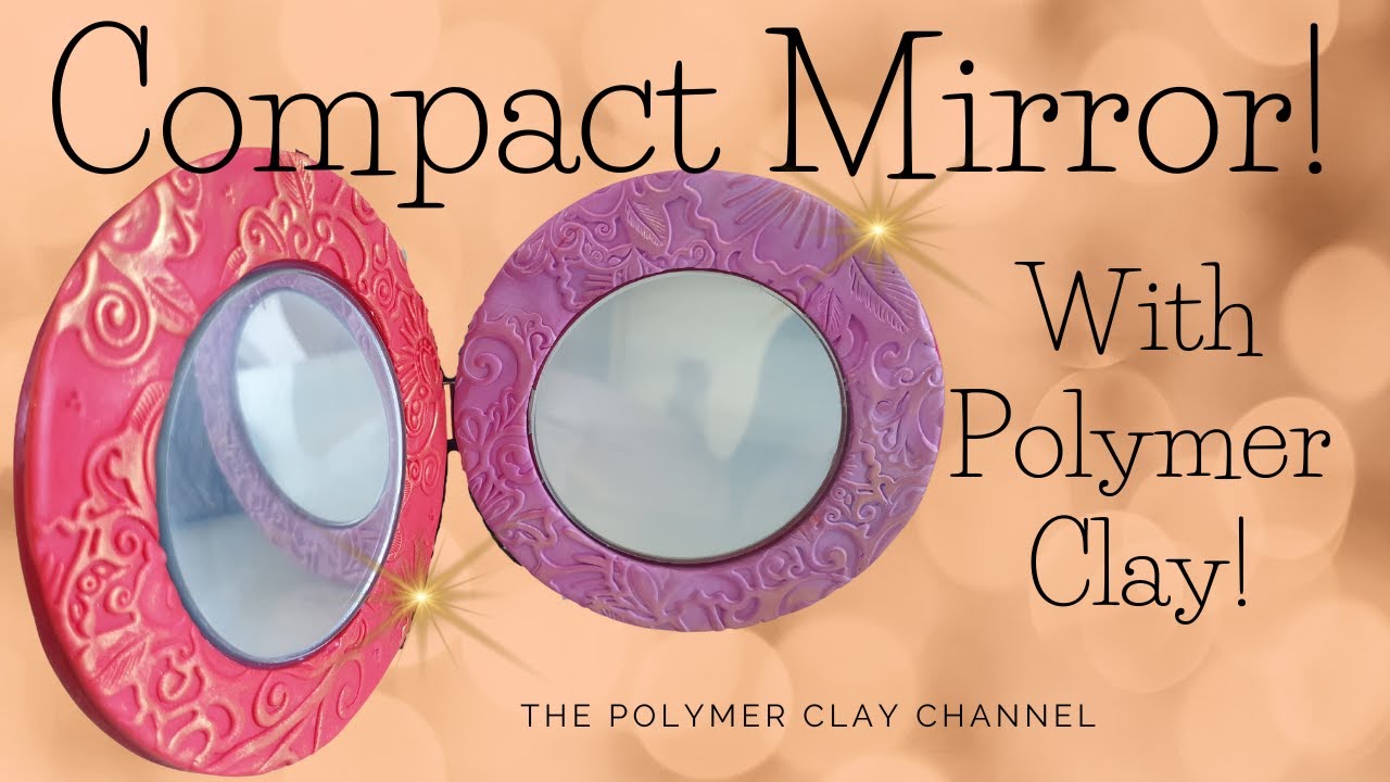 HOW TO: Make a COMPACT MIRROR with POLYMER CLAY! 