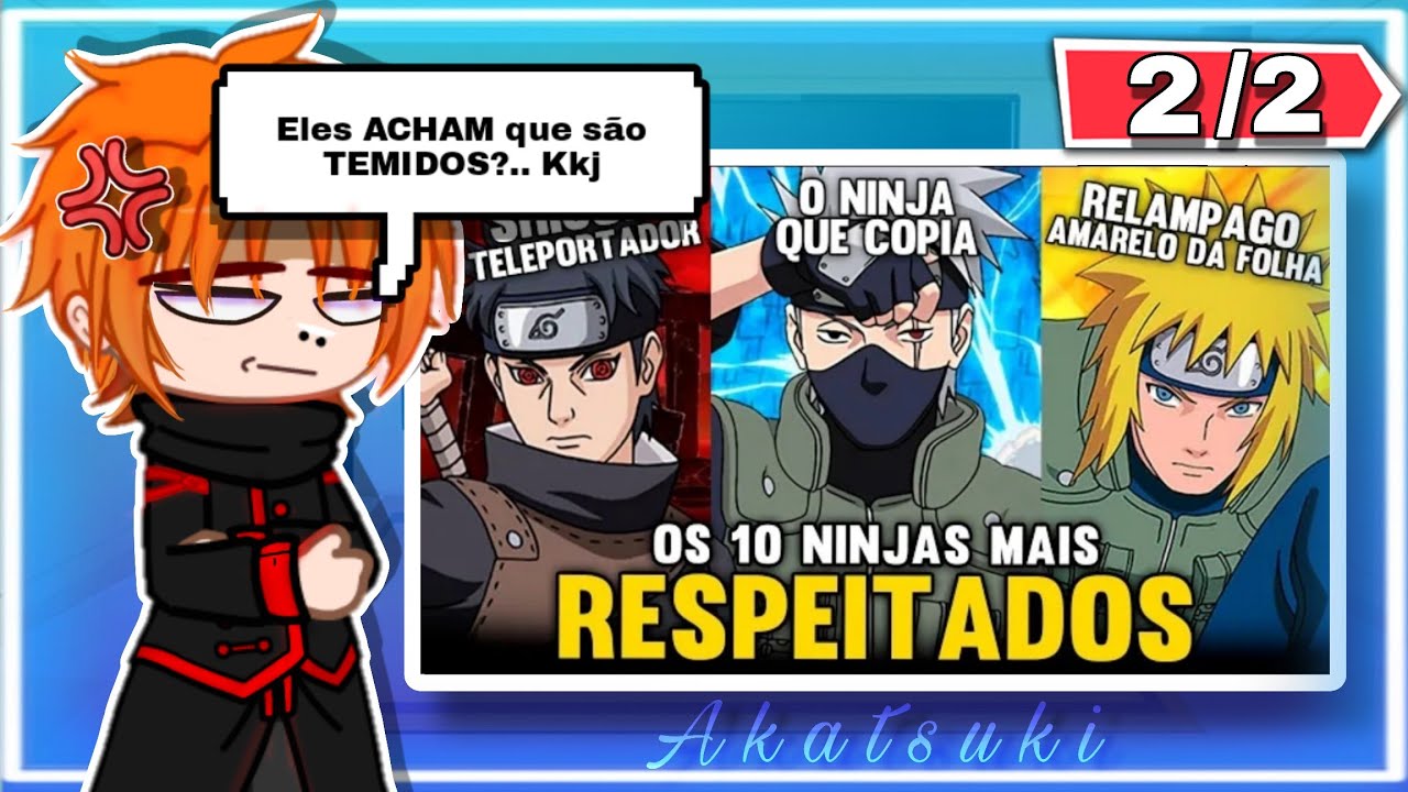 Akatsuki React - OS 10 NINJAS MAIS RESPEITADOS E TEMIDOS (2/2) | Naruto/Gacha |