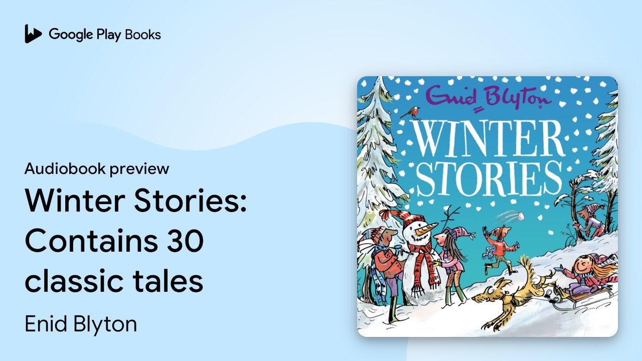 Winter Stories: 30 classic tales perfect for… by Enid Blyton · Audiobook preview