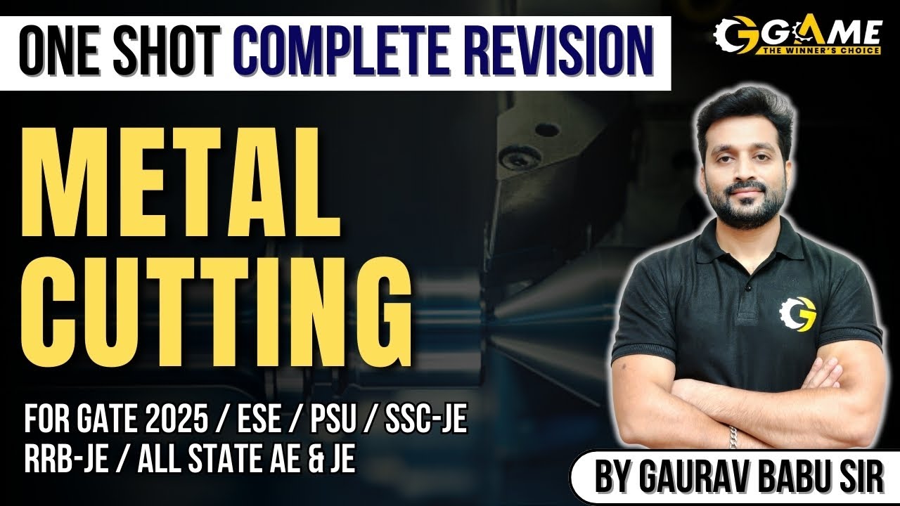 Metal Cutting | Complete Revision | By Gaurav Babu Sir #gate2025 #gatemechanical #ese