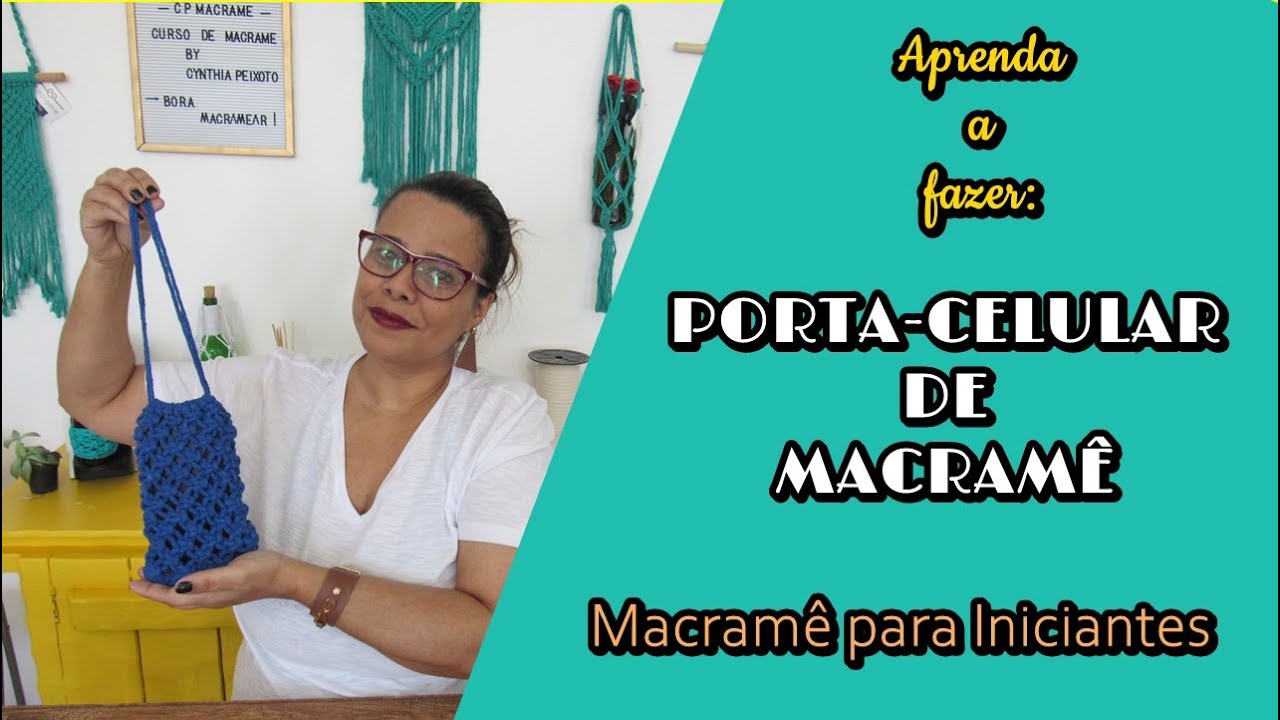 COMO FAZER PORTA CELULAR DE MACRAMÊ- NÍVEL INICIANTE