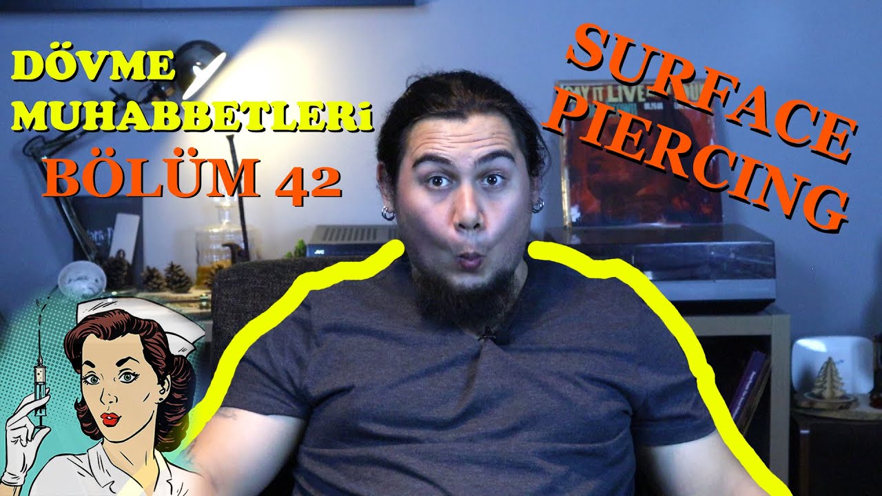 Surface Piercing Hakkında Bilinmeyenler - D&ouml;vme Muhabbetler (B&ouml;l&uuml;m 42)