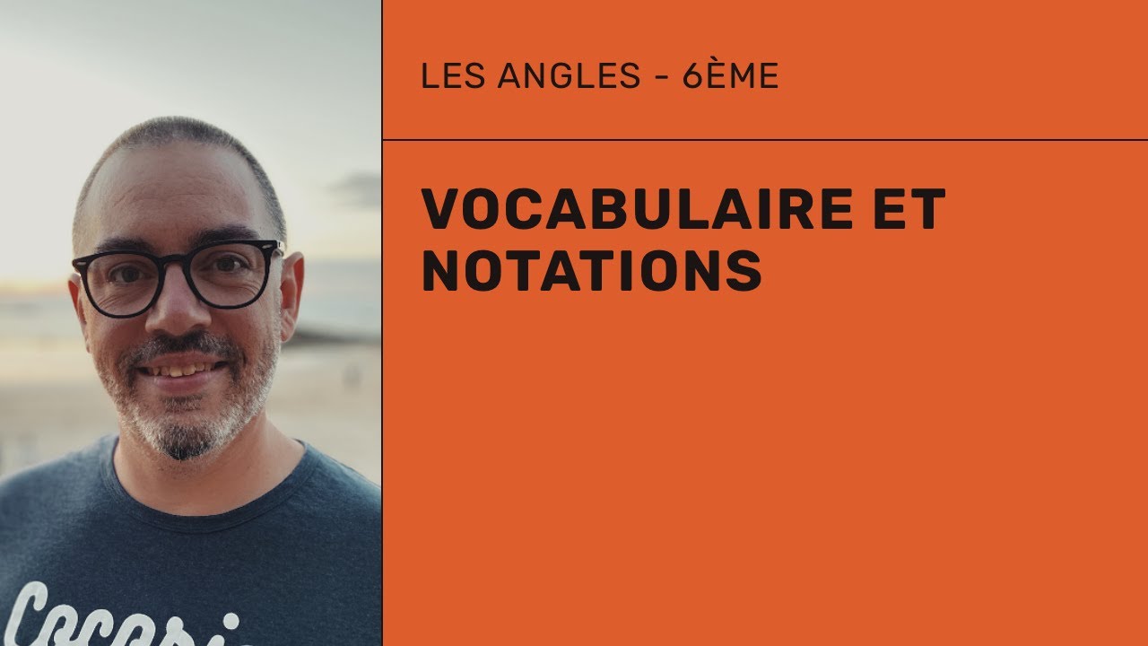 Les angles - Vocabulaire et notations