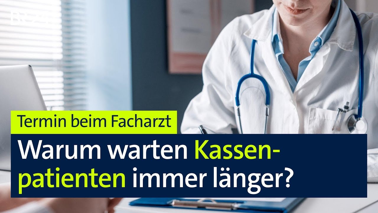 Termin beim Facharzt: Warum warten Kassenpatienten immer länger? I BR24