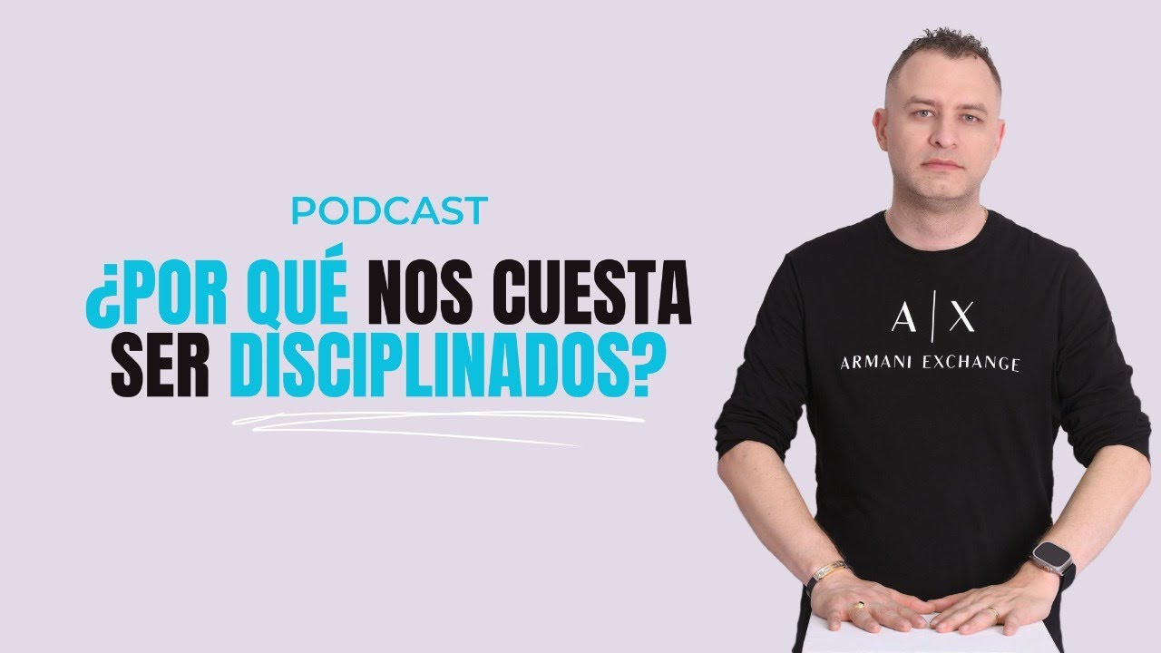 POR QUÉ NOS CUESTA SER DISCIPLINADO