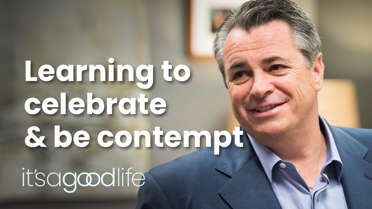 How to learn to celebrate & be contempt