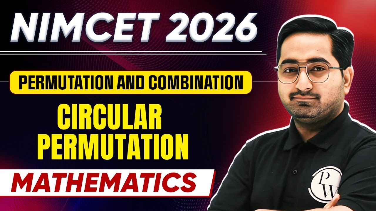 NIMCET 2026 Circular Permutation | Permutation And Combination | Mathematics | PW NIMCET #nimcet
