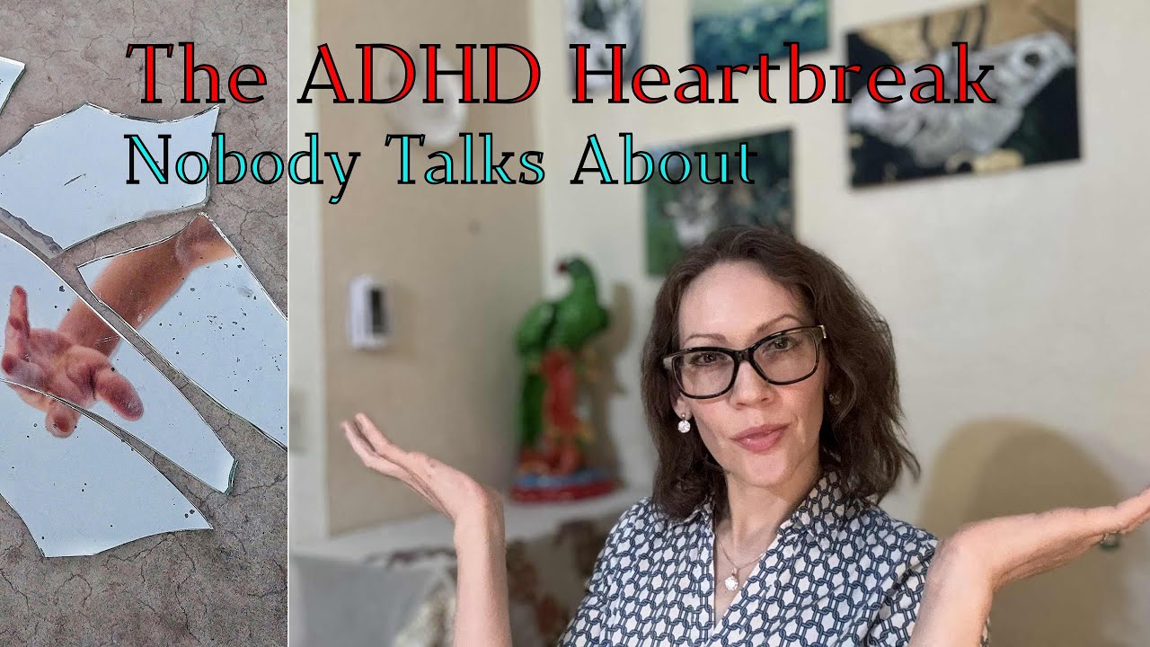 The ADHD Heartbreak Nobody Talks About 💔