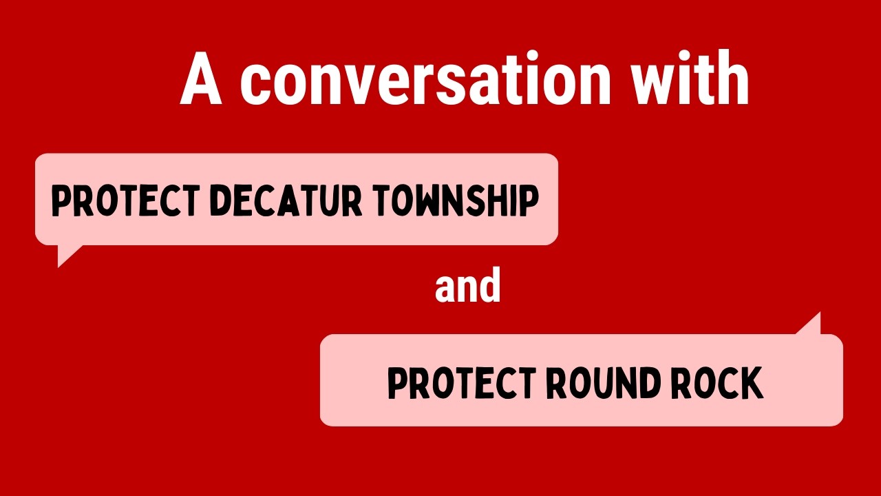 Conversation between Protect Decatur Township and Protect Round Rock