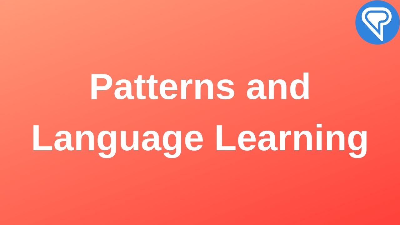 Patterns and Language Learning