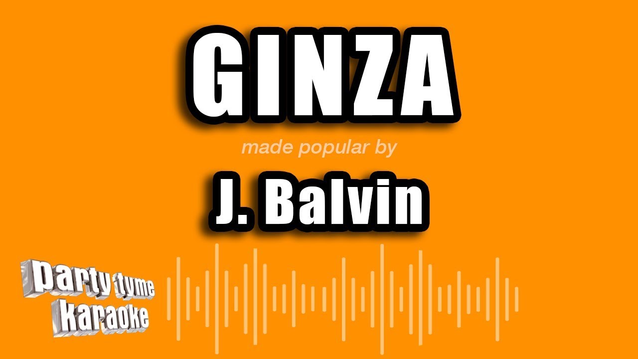 J. Balvin - Ginza (Versión Karaoke)
