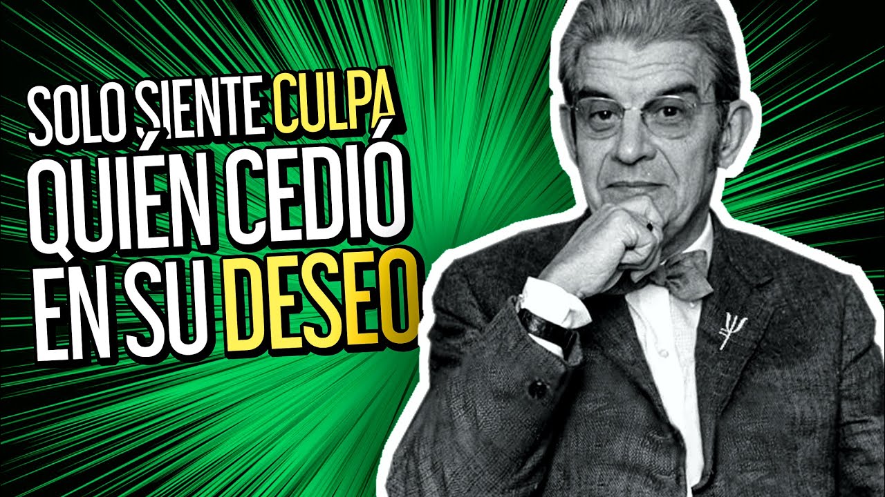 Jacques Lacan: El deseo y el sentimiento de culpa