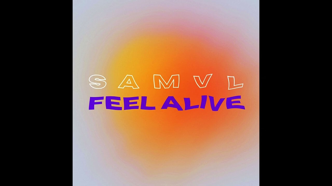 Samvl - Feel Alive (Official Audio)