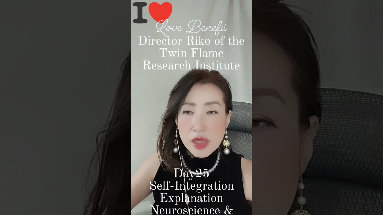 20251104‗2 Self integration Explained‗Neuroscience and Spirituality