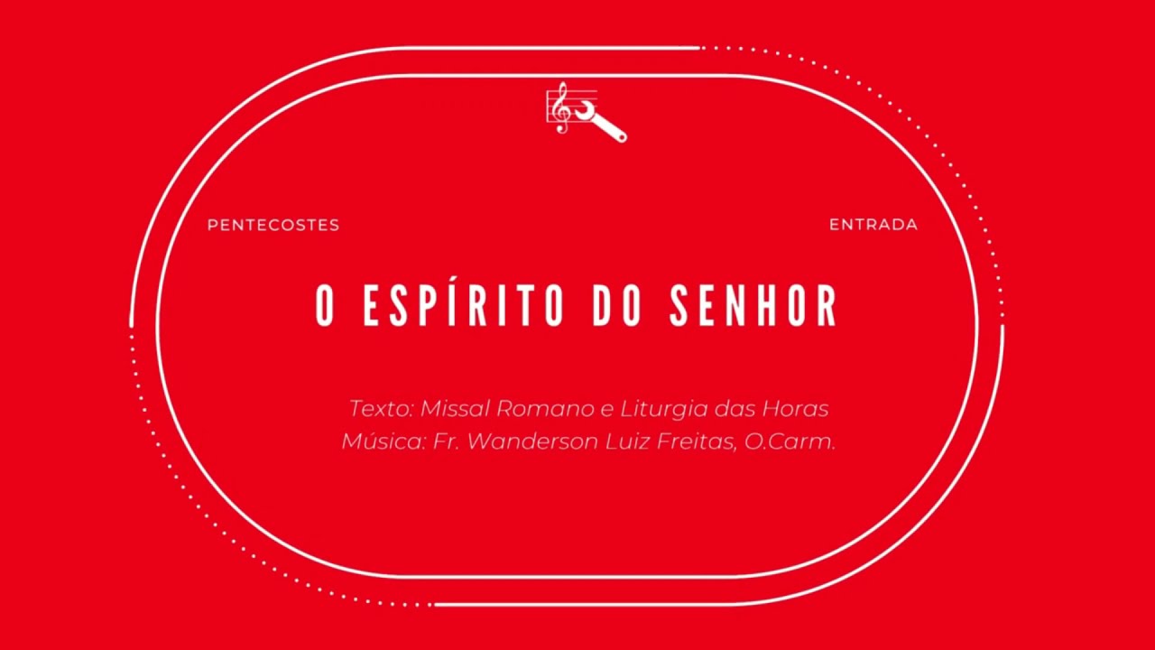 O Espírito do Senhor (Entrada, Pentecostes - Missa do dia)
