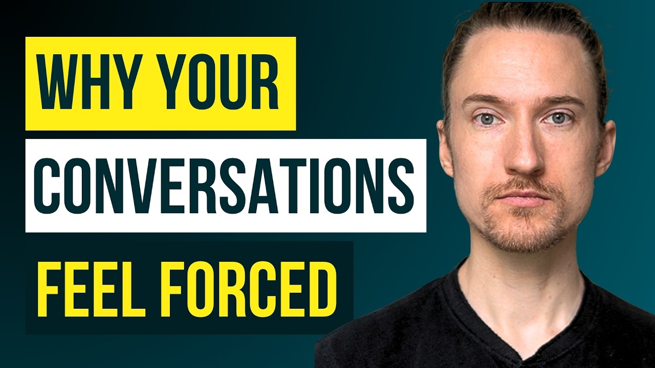 If Your Conversations Feel Forced, Do THIS