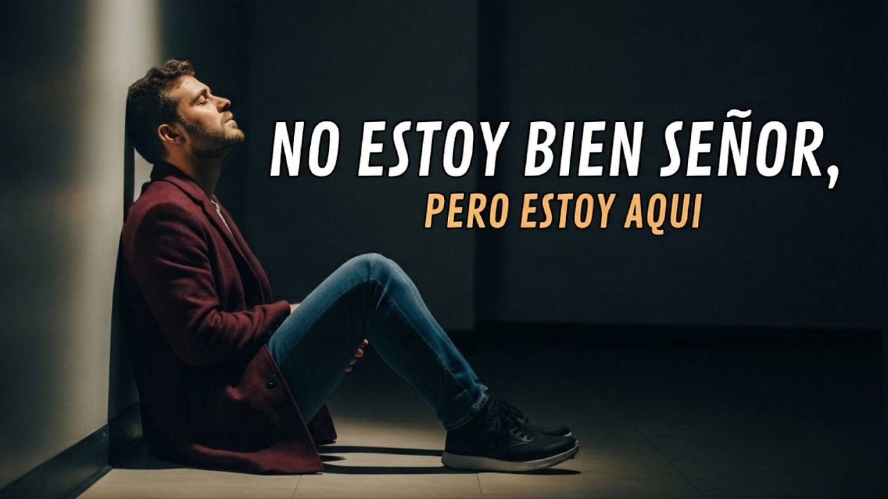 🔥 Canciones de Adoración para días difíciles | No Estoy Bien Señor Pero Estoy Aquí | Worship Latino