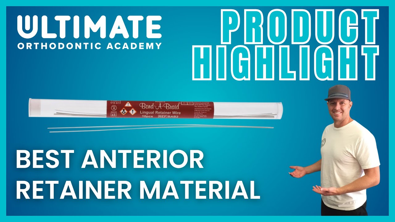 Best Retainer Material for Upper Anterior - Bond-A-Braid