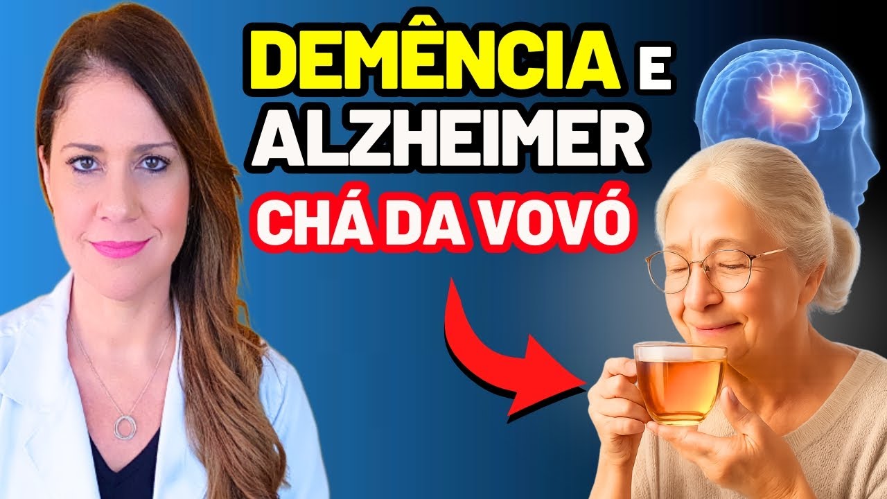 MAIS DE 60? O CHÁ DA VOVÓ Pesquisado em Estudos sobre DEMÊNCIA e ALZHEIMER (O que revela a ciência)