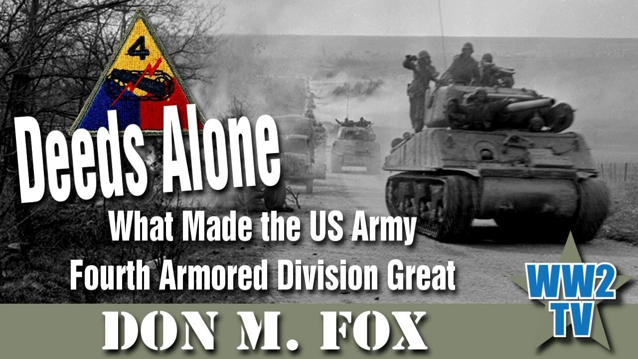 The Battle of the Bulge - Deeds Alone; What Made the US Army Fourth Armored Division Great