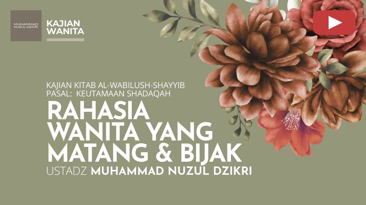 214. RAHASIA WANITA YANG MATANG & BIJAK | Kajian Wanita | Ustadz Muhammad Nuzul Dzikri