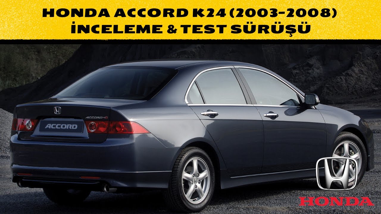 HONDA ACCORD K24 (2003-2008) DETAYLI İNCELEME & TEST SÜRÜŞÜ