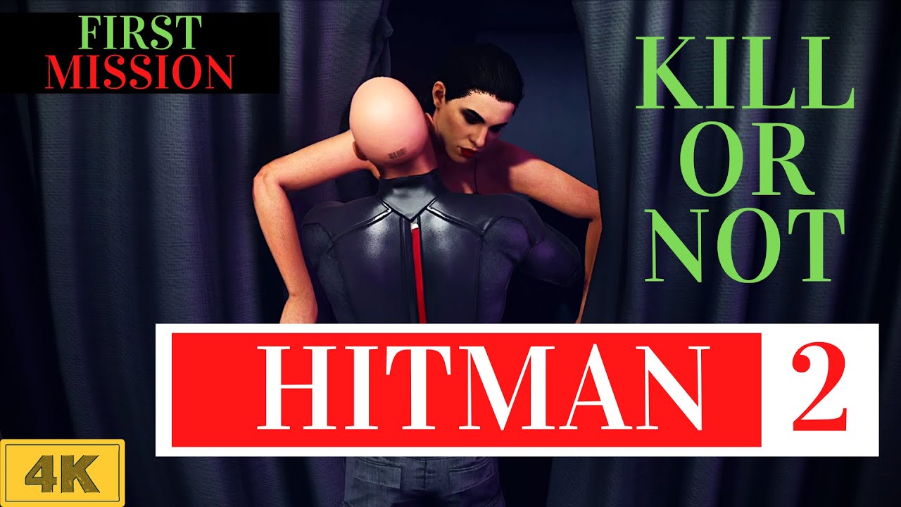 HITMAN 2 - BEST WAY first mission pc full HD 4K