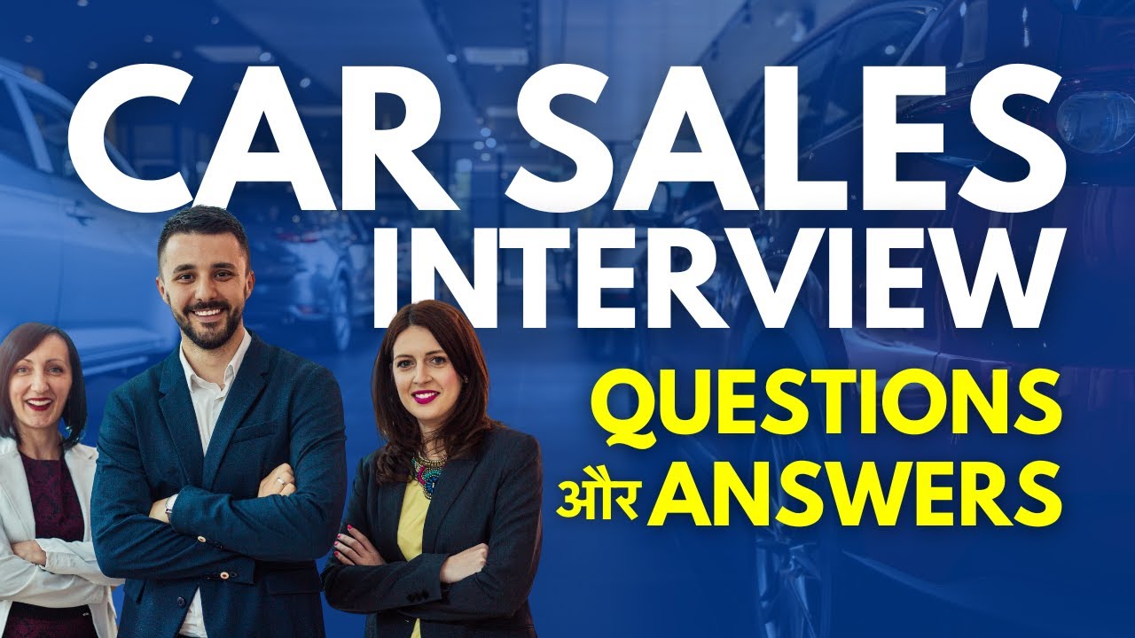Car Sales Job Interview Questions And Answers - Automobile Dealership Interview Tips In Hindi