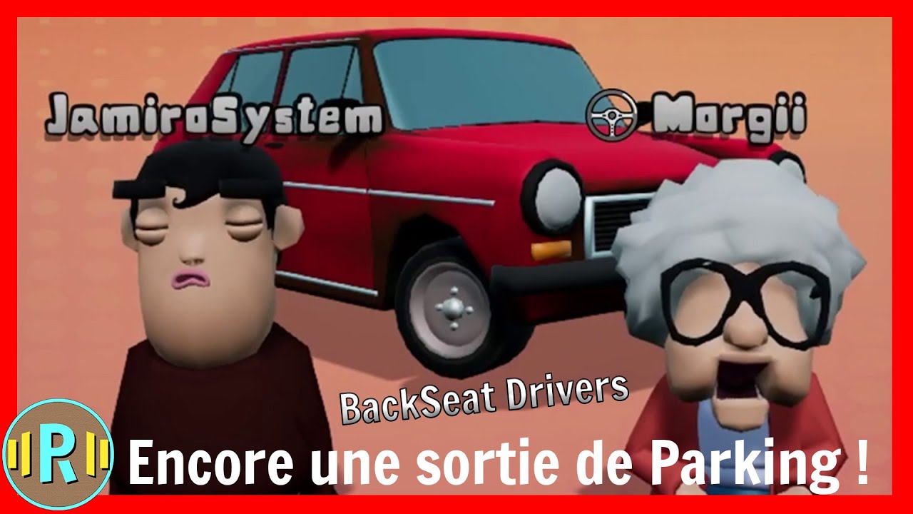 Backseat Drivers : On ressort d'un autre parking !