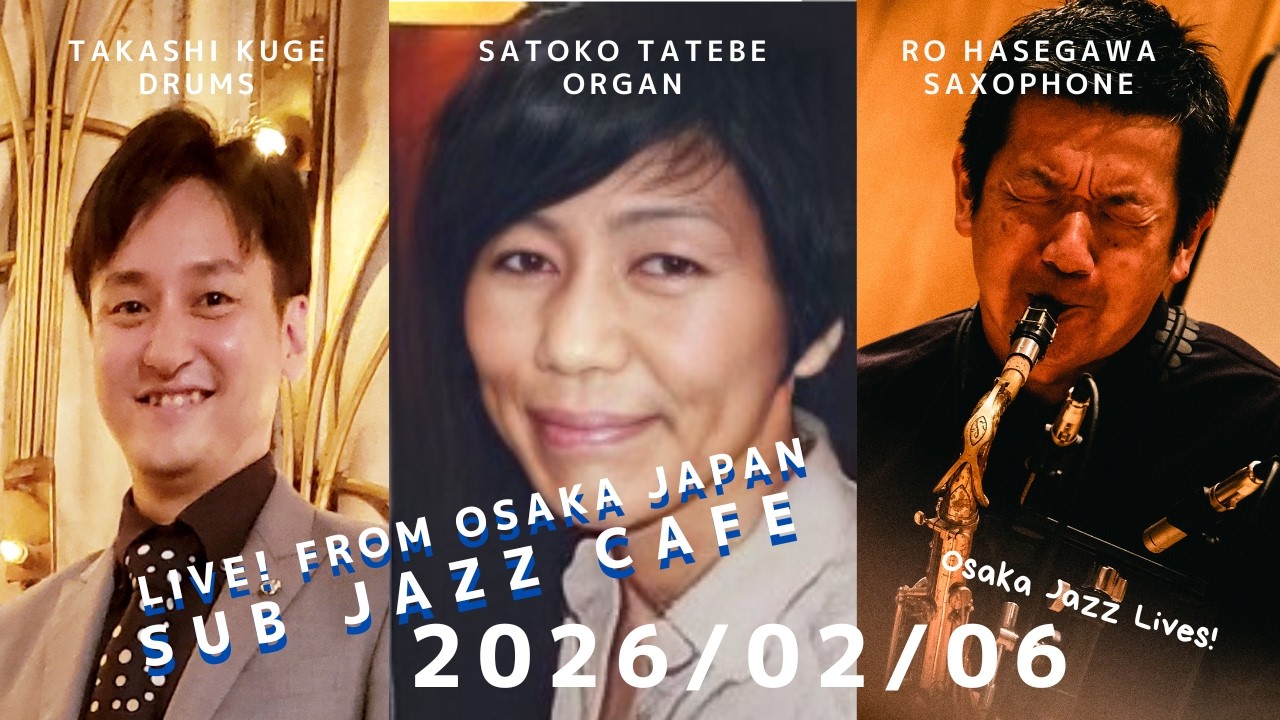 2026年2月6日(fri) “Osaka Jazz Lives!
