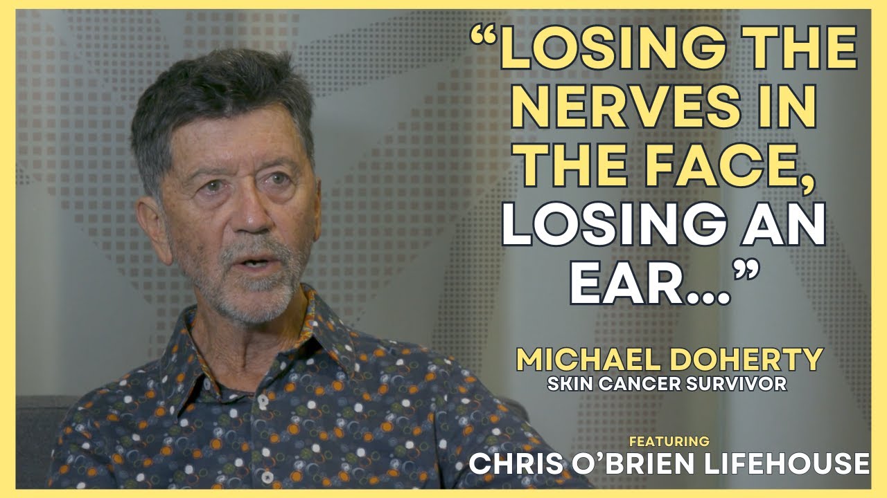 Michael's skin cancer disappeared, thanks to the doctors at Chris O'Brien Lifehouse
