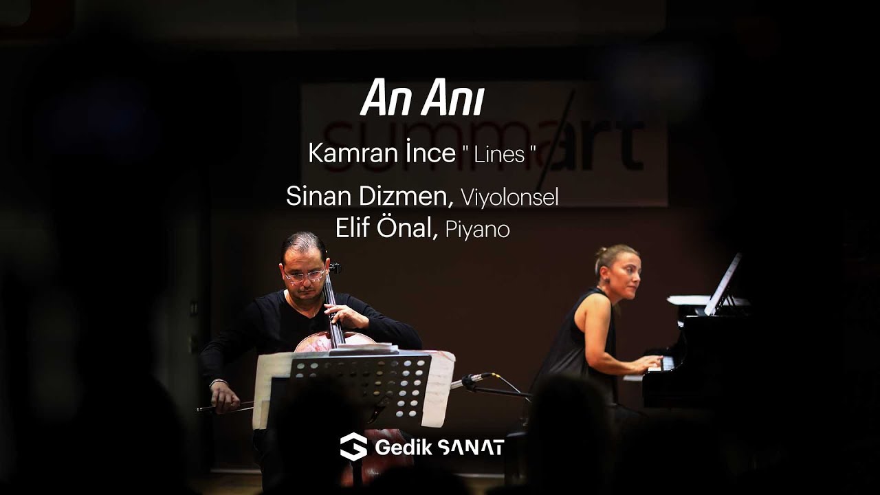 An Anı - Sinan Dizmen, Viyolonsel - Elif Önal, Piyano - Kamran İnce - 