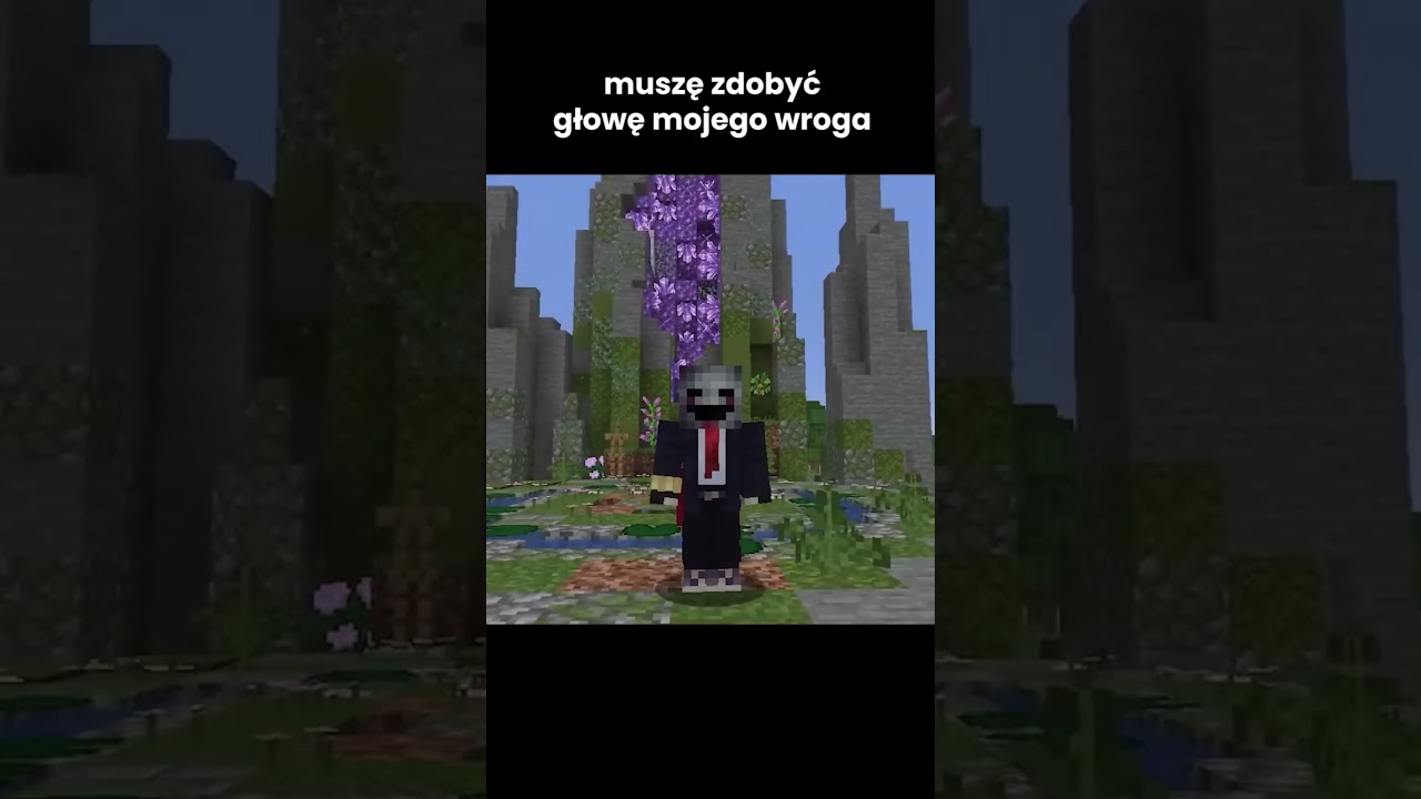 MUSZĘ ZDOBYĆ GŁOWĘ MOJEGO WROGA!