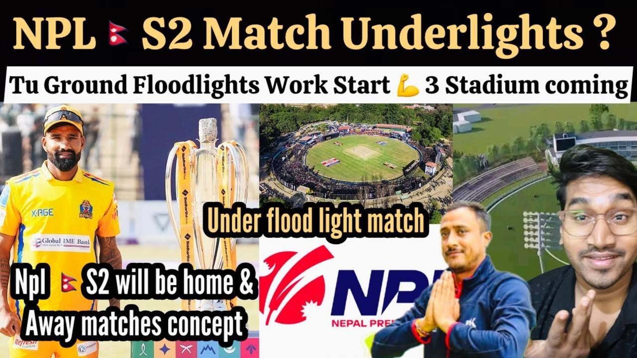 Nepal NPL S2 Matches Under Floodlights ? Tu Cricket Ground Floodlights Work Start