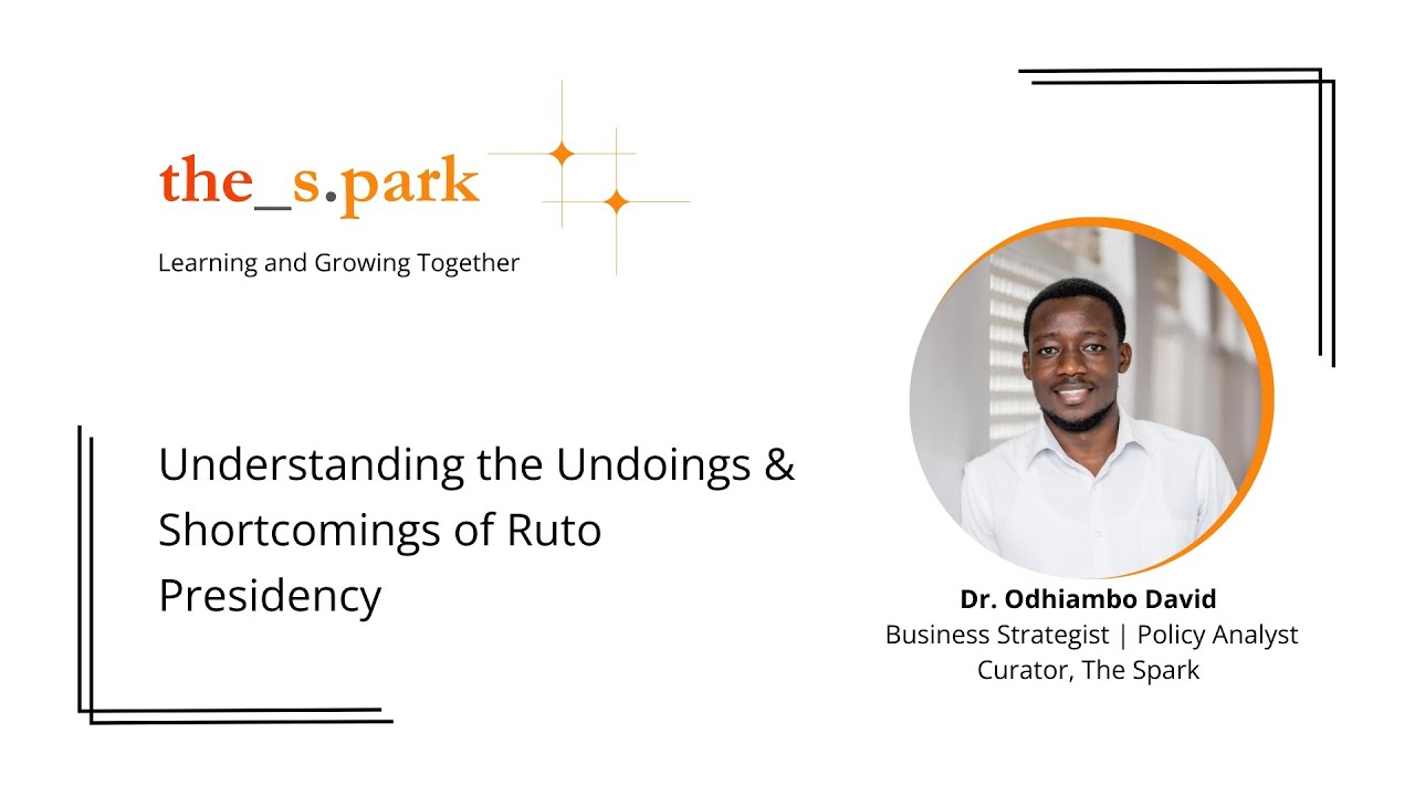 Understanding the Undoings & Shortcomings of Ruto Presidency