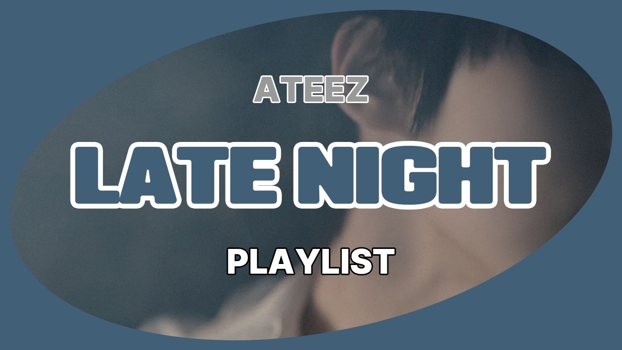 위로가 필요해 | 1시간 에이티즈 플레이리스트 ATEEZ Late Night Music [PLAYLIST]