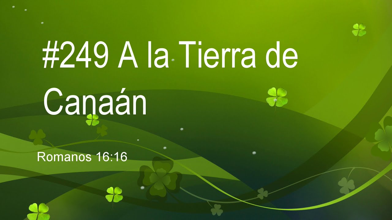 249- A la Tierra de Canaán - by Jorge A Chavez