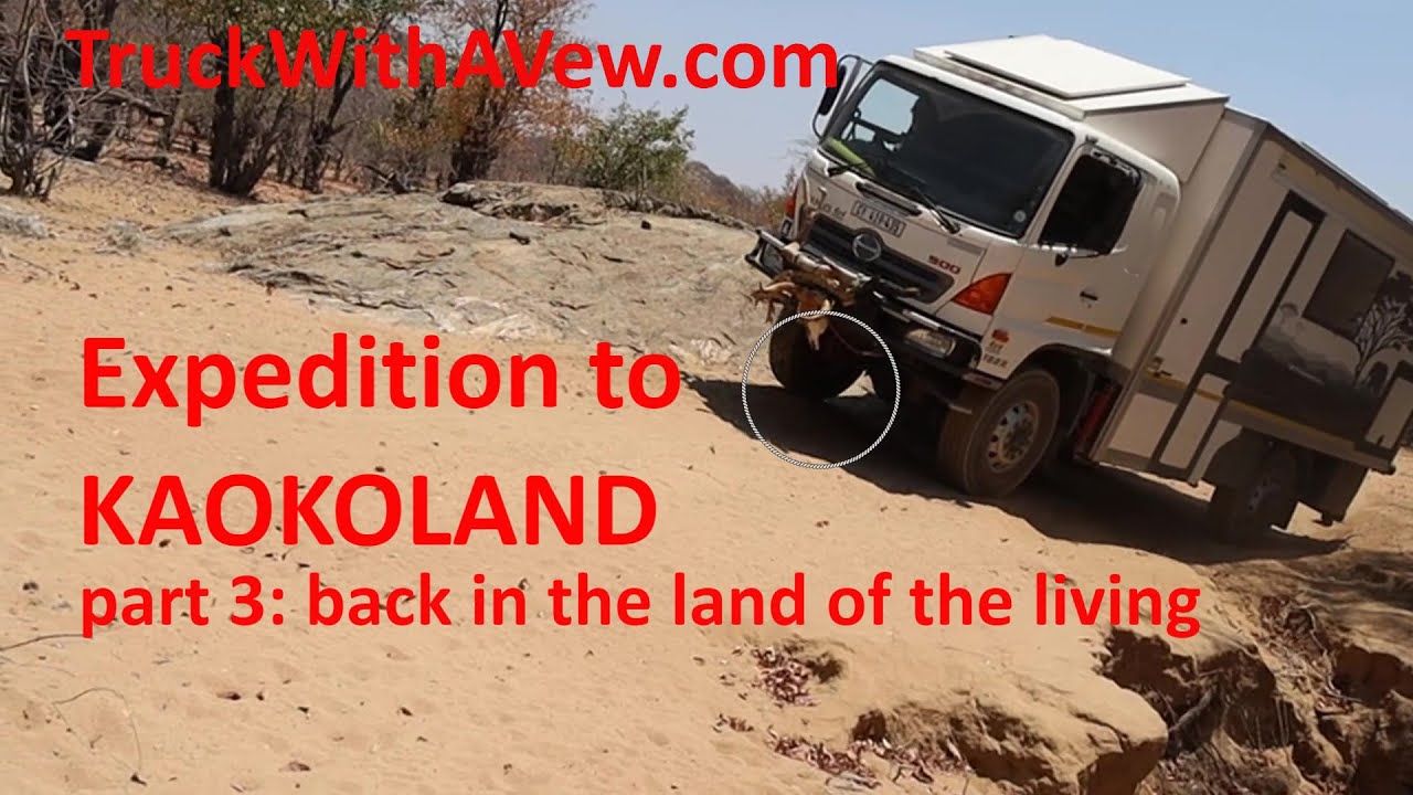 ep. 23: TruckWithAView: Namibia Kaokoland part 3 - our 12ton expedition truck back in civilization