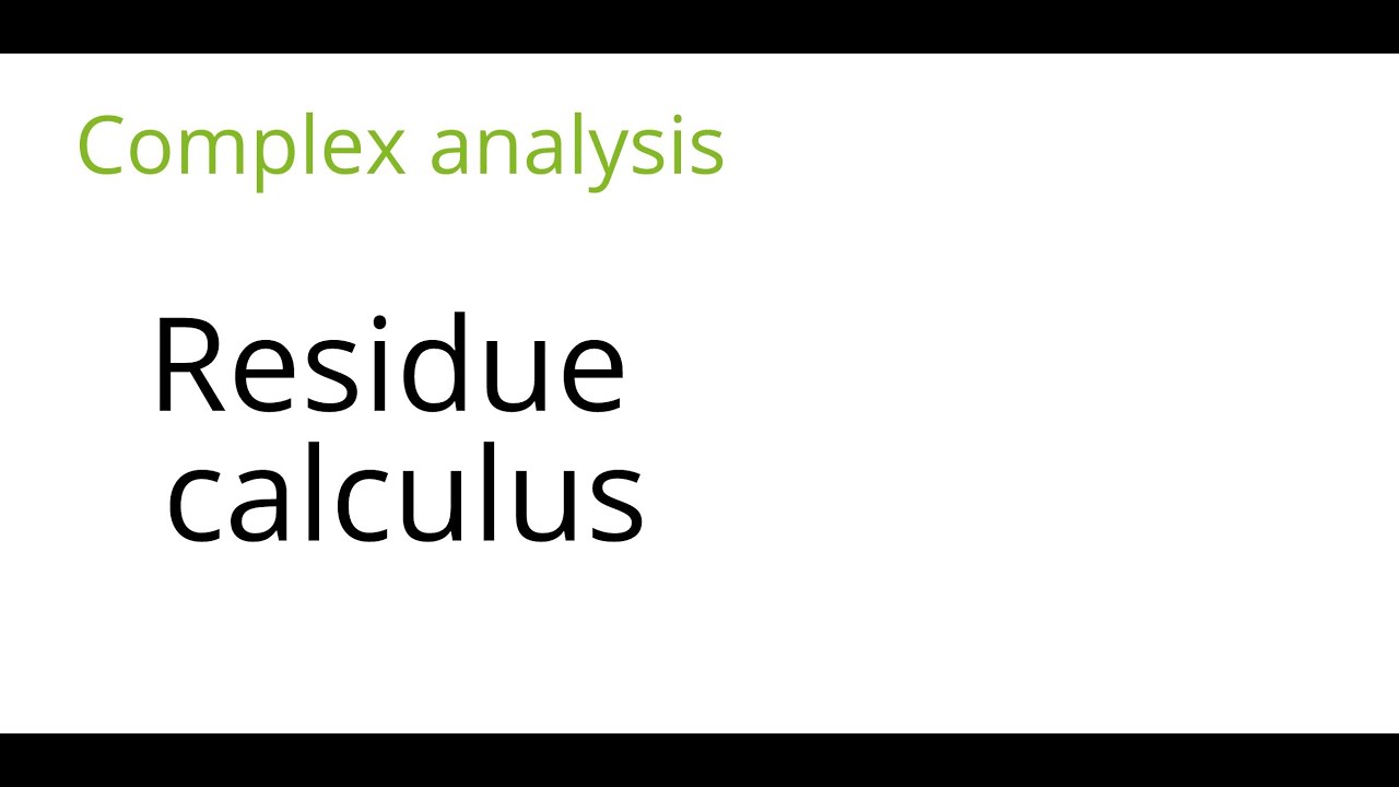 Complex analysis: Residue calculus