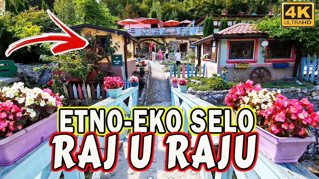 Putovanje u idilični svijet ETNO sela Raj u Raju - Mjesto oaze mira i prirodnih ljepota