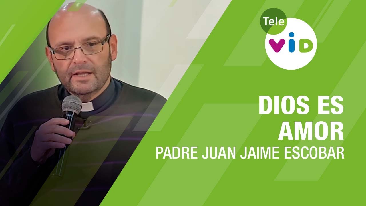 Dios es amor 🎙 retiro espiritual completo, Padre Juan Jaime Escobar - Tele VID