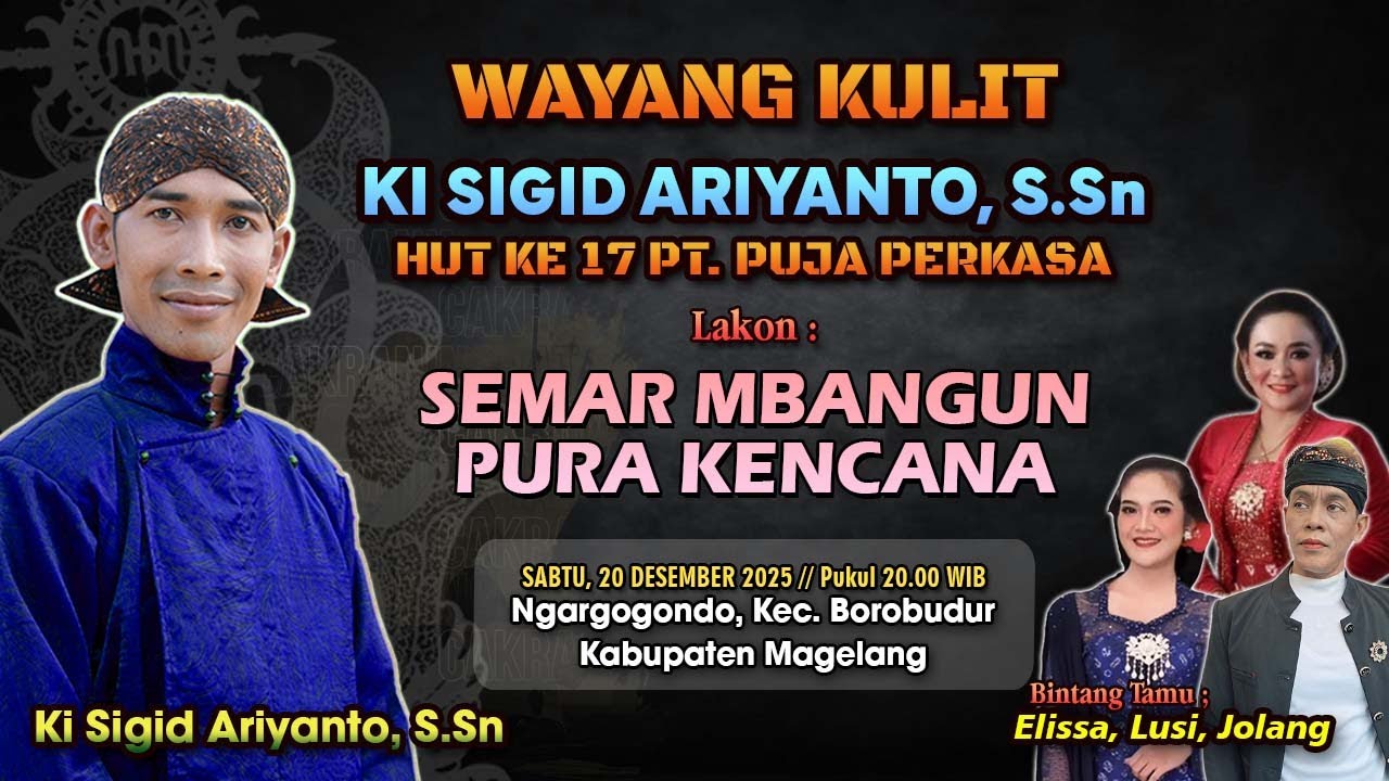 SEMAR BANGUN PURA KENCANA - KI SIGID ARIYANTO - HUT 17 PT. PUJA PERKASA, MAGELANG