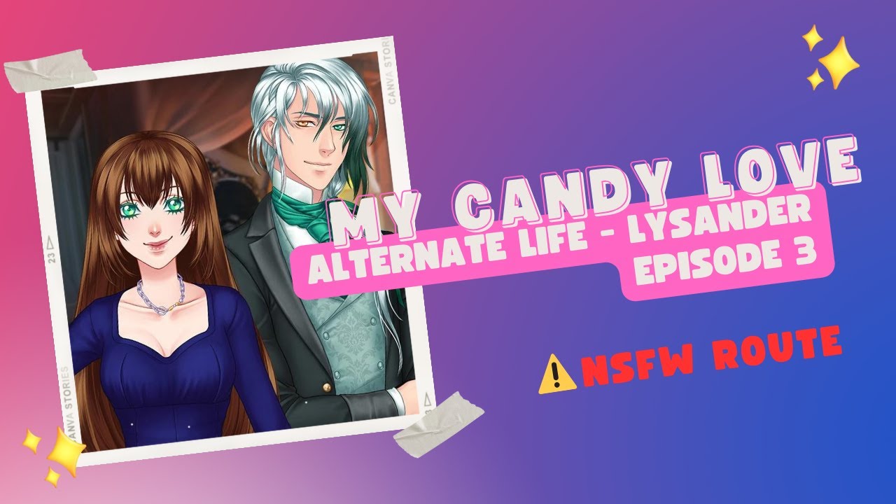 My Candy Love | Alternate Life - Lysander (EP 3) ⚠️NSFW ROUTE⚠️