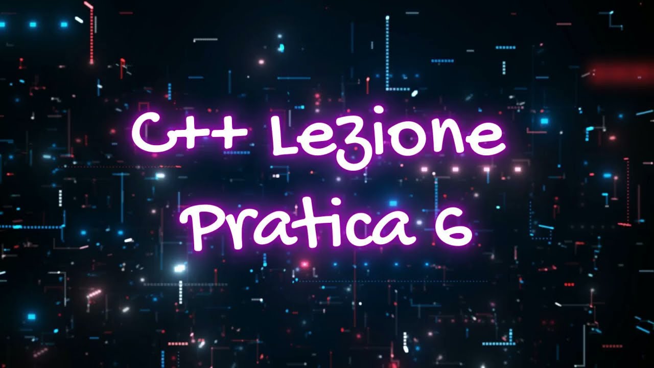 Lezione  C++  - 6