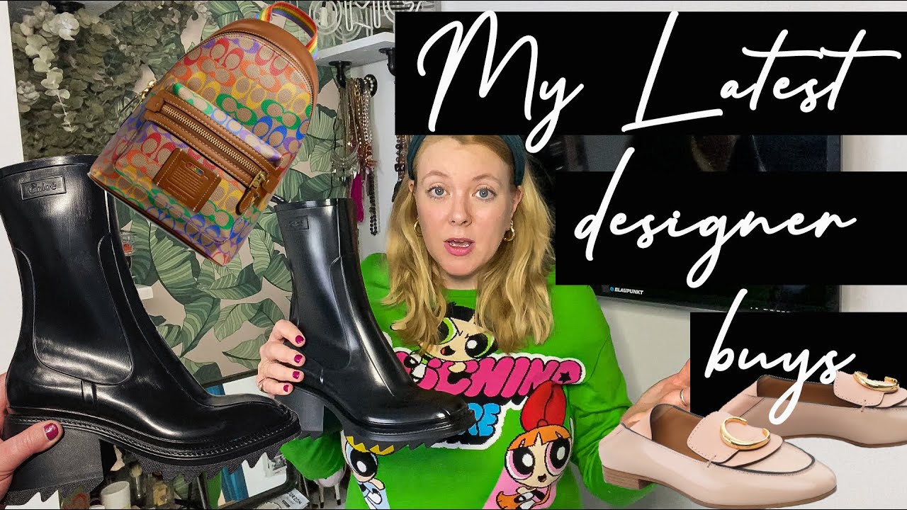 DESIGNER FASHION PIECES I BOUGHT THIS MONTH...ARE THEY WORTH IT? FEATURES CHLOE BETTY RAIN BOOT