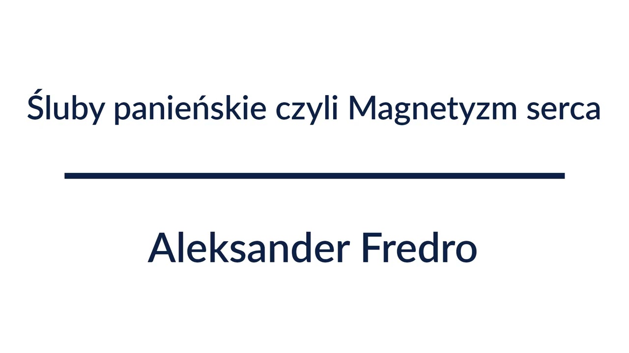 Śluby panieńskie czyli Magnetyzm serca - Aleksander Fredro | Audiobook Całość!