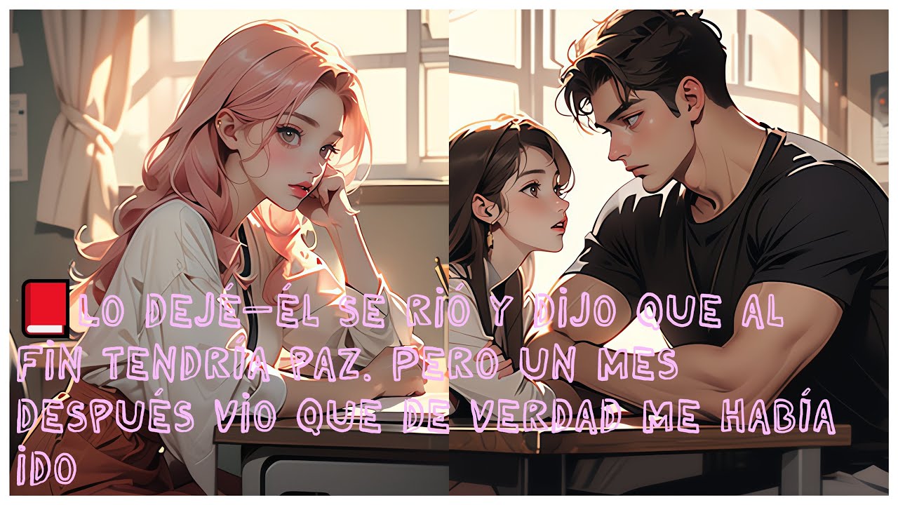 📕Lo dejé—él se rió y dijo que al fin tendría paz. Pero un mes después vio que de verdad me había ido