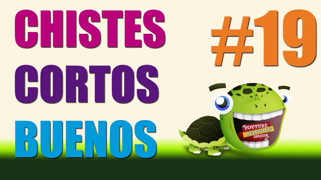 RECOPILACI&Oacute;N CHISTES CORTOS BUENOS #19