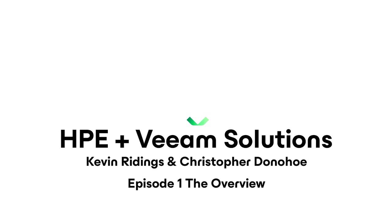 HPE & Veeam  Episode 1 The Overview 2026